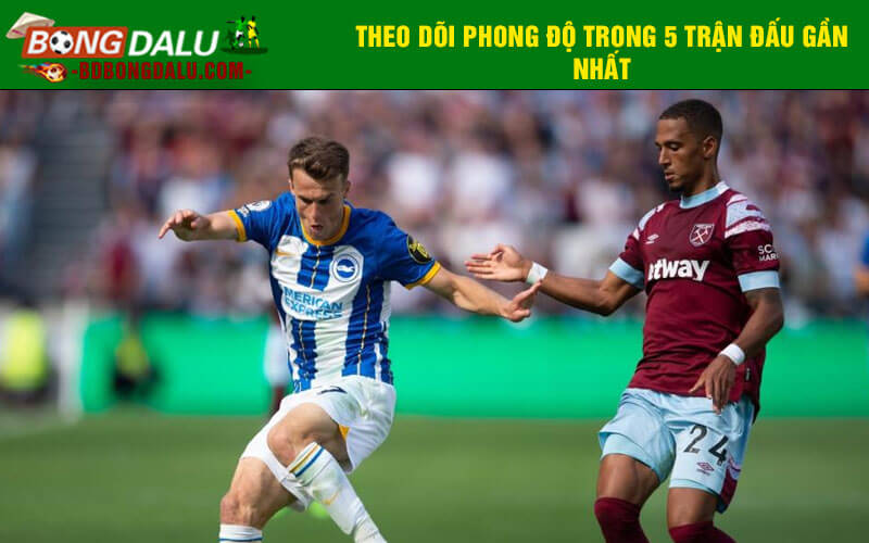 Theo dõi phong độ trong 5 trận đấu gần nhất
