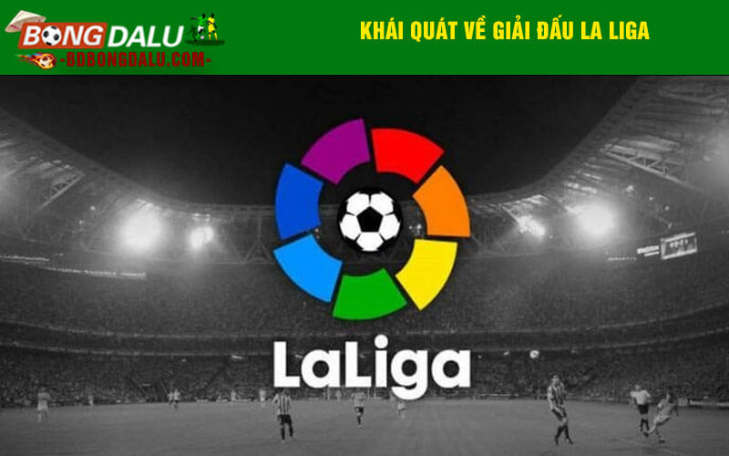 Khái quát về giải đấu La Liga