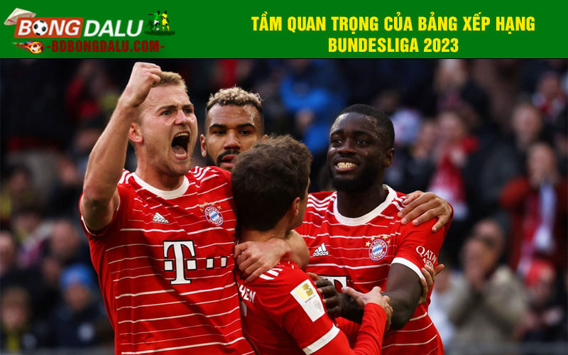 Tầm quan trọng của bảng xếp hạng Bundesliga 2023