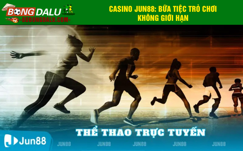 Casino Jun88: Bữa Tiệc Trò Chơi Không Giới Hạn