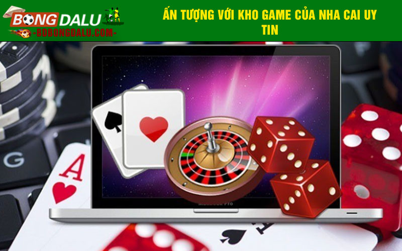 Ấn tượng với kho game của nha cai uy tin