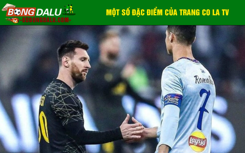 Một số đặc điểm của trang Co la tv