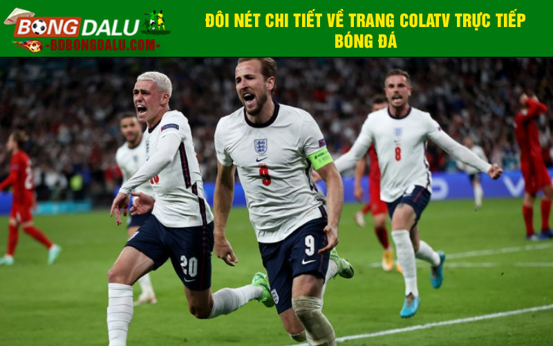 Đôi nét chi tiết về trang colatv trực tiếp bóng đá
