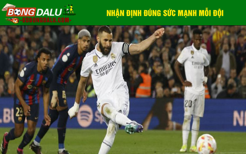 Nhận định đúng sức mạnh mỗi đội