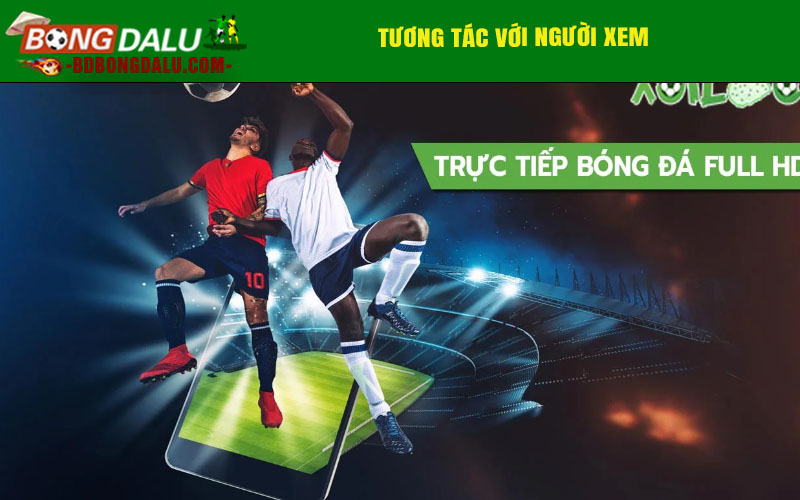 Tương tác với người xem