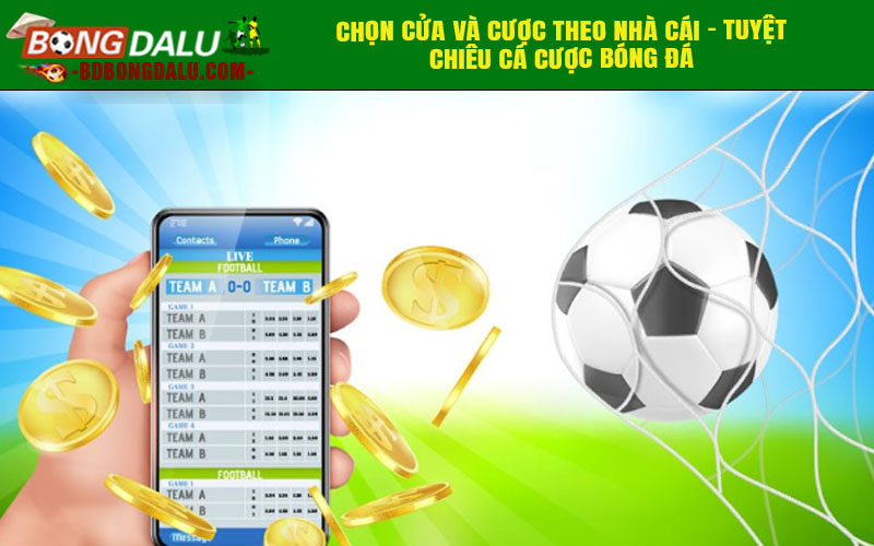 Chọn cửa và cược theo nhà cái - Tuyệt chiêu cá cược bóng đá