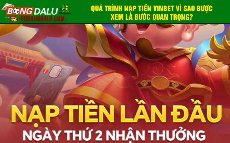 Quá trình nạp tiền Vinbet vì sao được xem là bước quan trọng?
