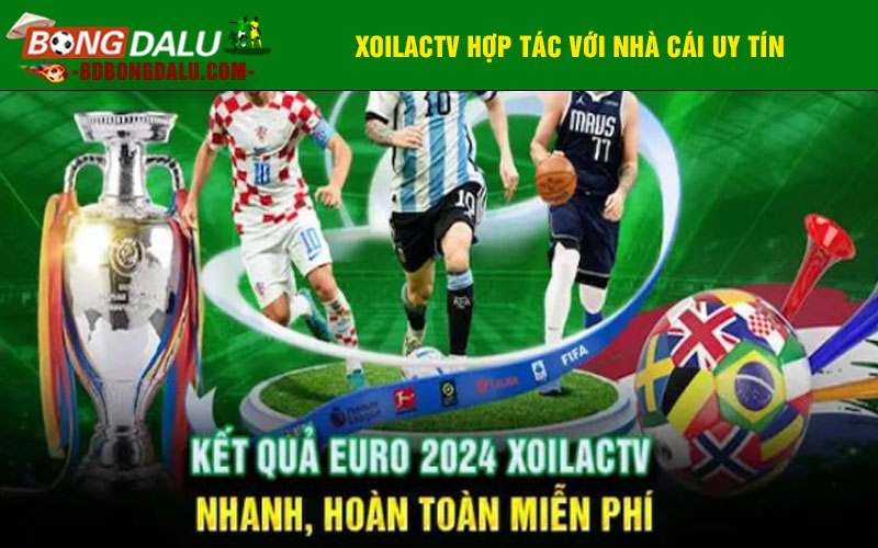 Xoilactv hợp tác với nhà cái uy tín