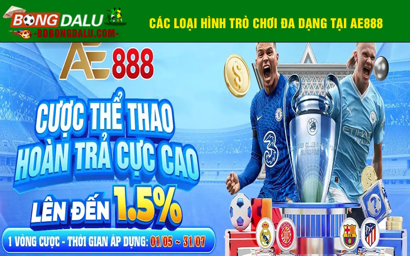 Các loại hình trò chơi đa dạng tại Ae888