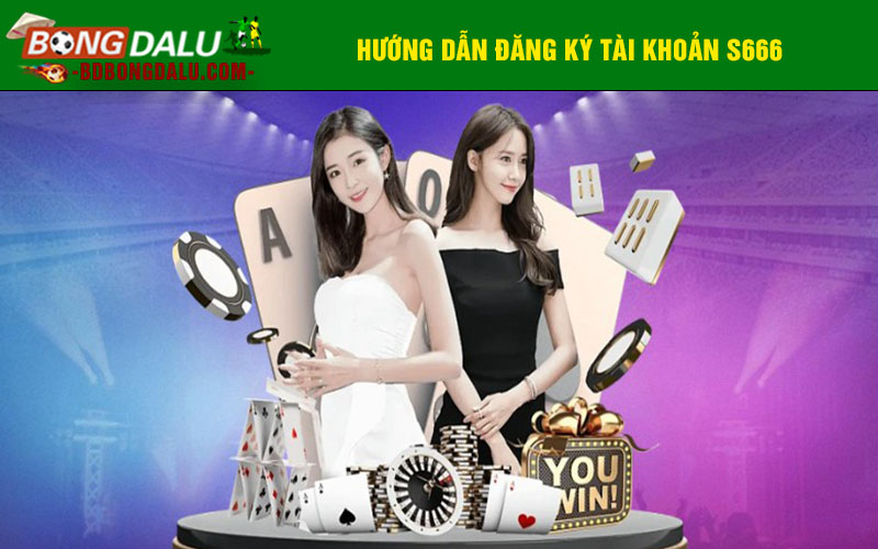 Hướng dẫn đăng ký tài khoản S666