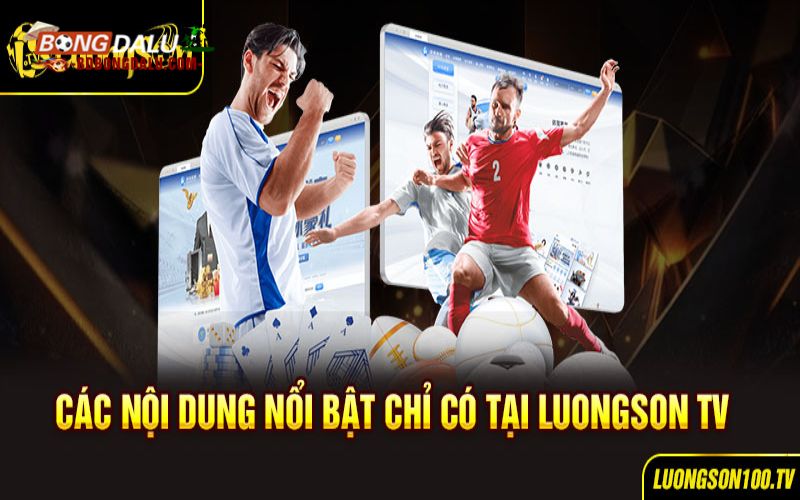 Đa dạng nội dung hấp dẫn về bóng đá có mặt tại đây