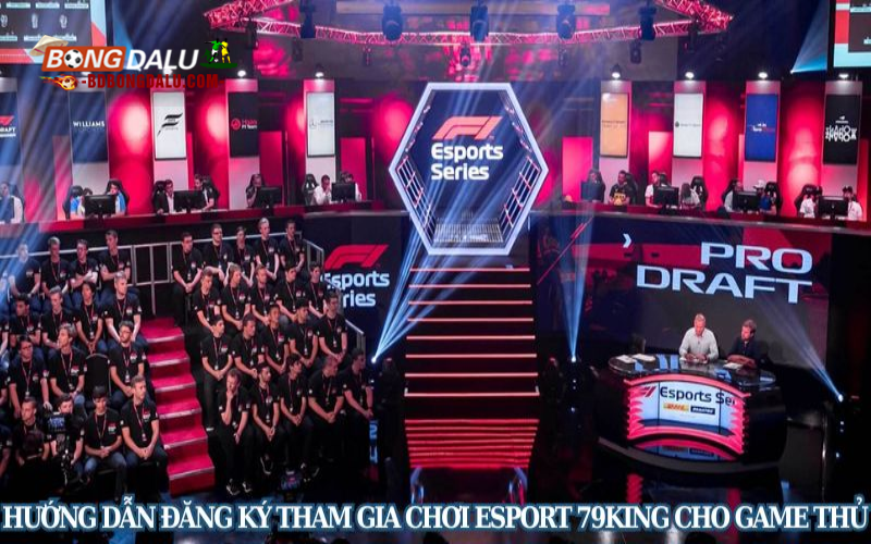 Hướng dẫn đăng ký tham gia chơi esport 79king cho game thủ