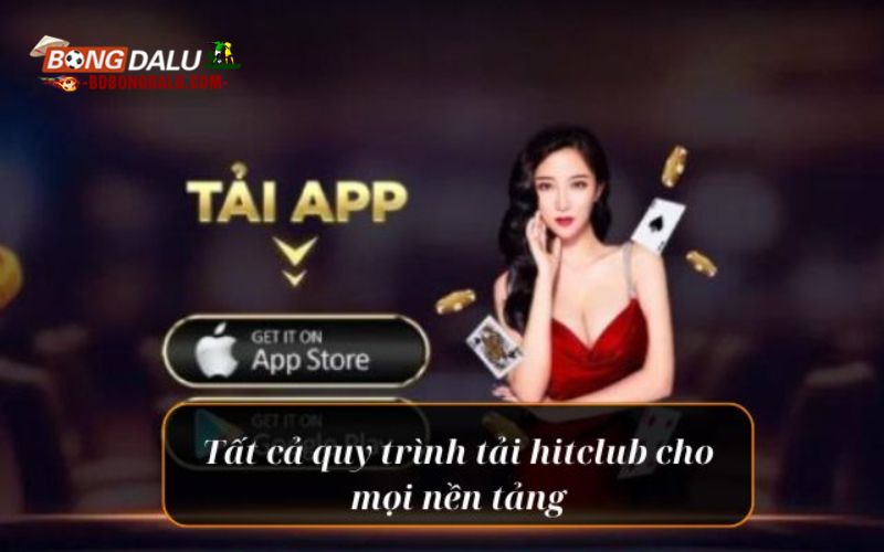 Chi tiết quy trình tải hitclub cho mọi nền tảng